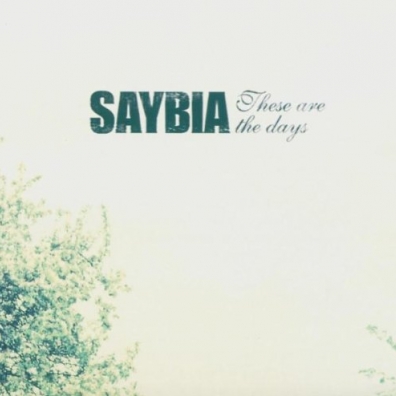 These Are The Days Saybia: These Are The Days