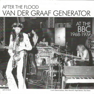 Van Der Graaf Generator (Ван Дер Граф Дженерейшен): After The Flood - Van Der Graaf Generator At The Bbc 1968-1977