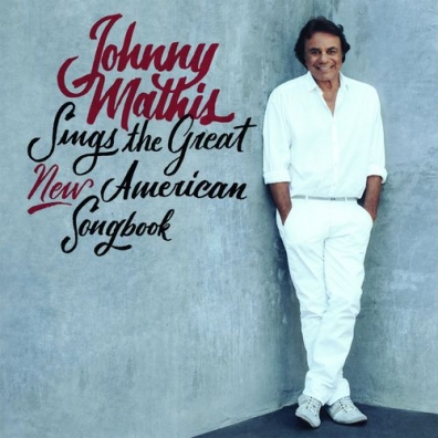 Johnny Mathis (Джонни Мэтис): Johnny Mathis Sings The Great New American Songbook