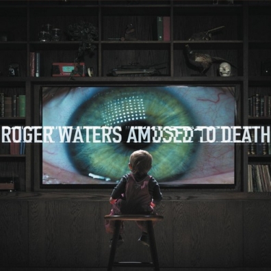 Roger Waters (Роджер Уотерс): Amused To Death