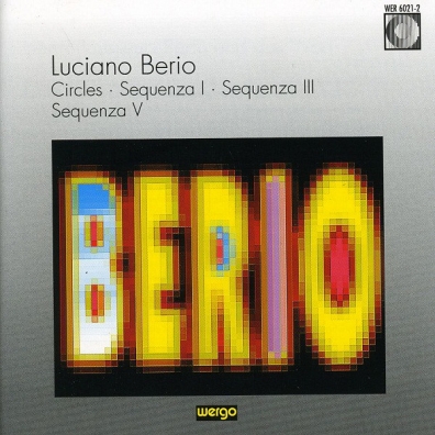 Berio: Circles / Sequenza I / Sequenz Luciano Berio (Лучано Берио): Berio: Circles / Sequenza I / Sequenz