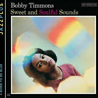 Bobby Timmons (Бобби Томонс): Sweet And Soulful Sounds/ Born To Be Blue