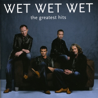 Greatest Hits Wet Wet Wet (Вет Вет Вет ): Greatest Hits