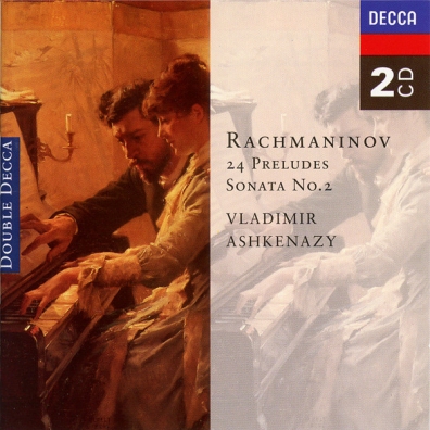 Rachmaninov: 24 Preludes; Piano Sonata No. 2 Владимир Ашкенази: Rachmaninov: 24 Preludes; Piano Sonata No. 2