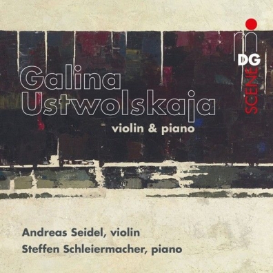 Galina Ustvolskaya (Галина Ивановна Уствольская): Ustvolskaya: Sonata For Violin And Piano