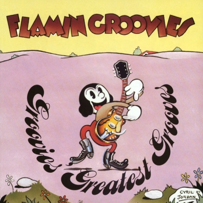 The Flamin' Groovies: Groovies Greatest Grooves