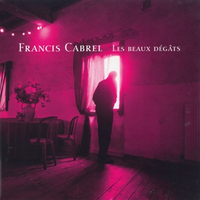 Francis Cabrel (Франсис Кабрель): Les Beaux Degats