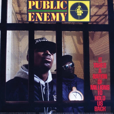 Public Enemy (Паблик Энеми): It Takes A Nation Of Millions To Hold Us Back