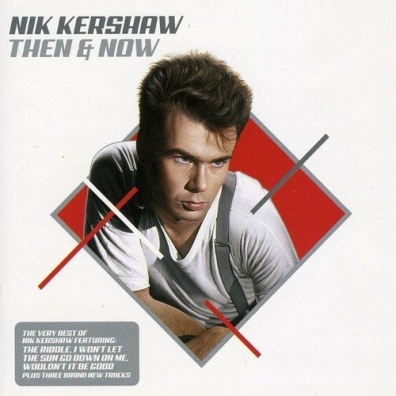 Nik Kershaw (Ник Кершоу): Then And Now