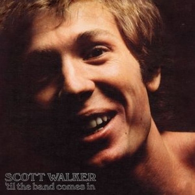 Til The Band Comes In Scott Walker (Cкотт Уокер): Til The Band Comes In
