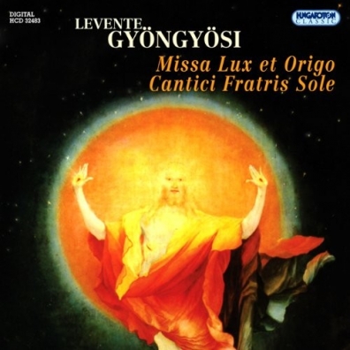 Gyongyosi Levente (Гёнгёси Левенте): Missa Lux Et Origo