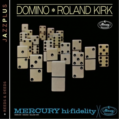 Roland Kirk (Роланд Кирк): Domino/ Reeds & Deeds