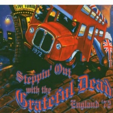 Grateful Dead (Грейтфул Дед): Steppin' Out With The Grateful Dead England '72