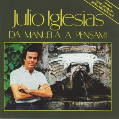 Julio Iglesias (Хулио Иглесиас): Da Manuela A Pensami