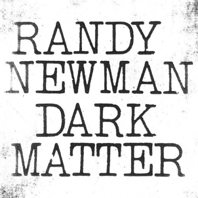 Dark Matter Randy Newman (Рэнди Ньюман): Dark Matter