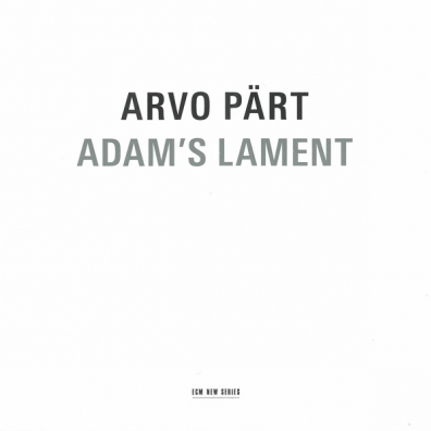 Arvo Pärt (Арво Пярт): Adam's Lament
