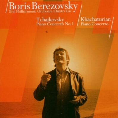 Khachaturian: Piano Concerto in D flat major Tchaikovsky: Piano Concerto No. 1 in B flat minor, Op. 23 Boris Berezovsky (Борис Березовский): Khachaturian: Piano Concerto in D flat major Tchaikovsky: Piano Concerto No. 1 in B flat minor, Op. 23