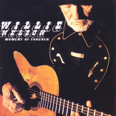 Moment Of Forever Willie Nelson (Вилли Нельсон): Moment Of Forever