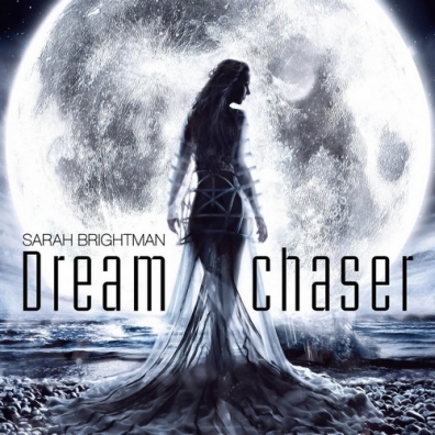 Dreamchaser Sarah Brightman (Сара Брайтман): Dreamchaser
