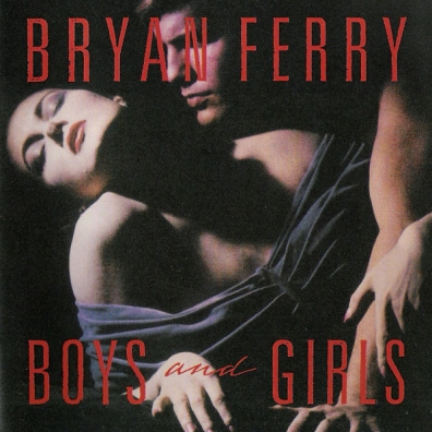 Bryan Ferry (Брайан Ферри): Boys And Girls