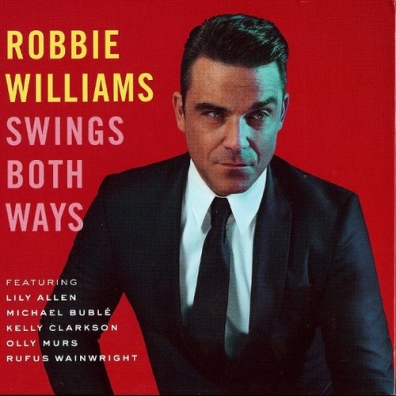 Swings Both Ways Robbie Williams (Робби Уильямс): Swings Both Ways