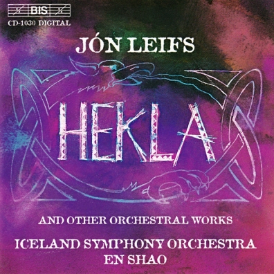 Jon Leifs (Йоун Лейфс): Hekla And Other Orchestral Works
