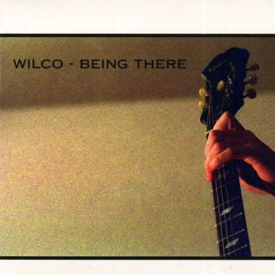 Being There Wilco: Being There