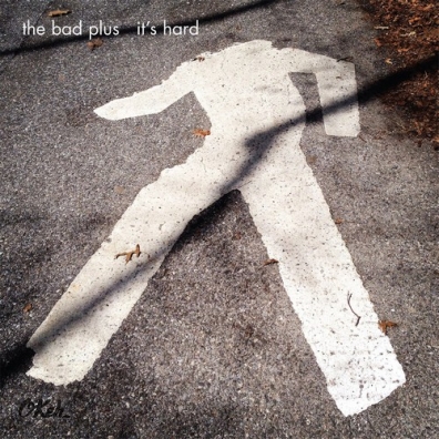 It'S Hard The Bad Plus (Бэд Плюс): It'S Hard