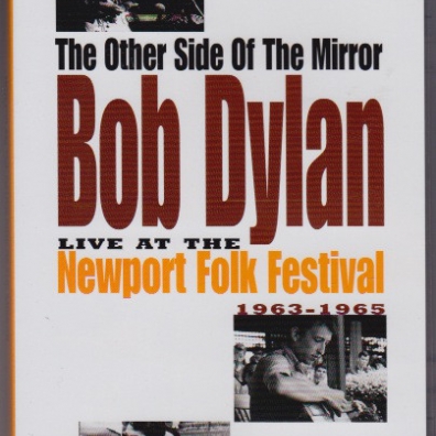 Bob Dylan (Боб Дилан): The Other Side Of The Mirror: Bob Dylan Live At The Newport Folk Festival 1963 - 1965