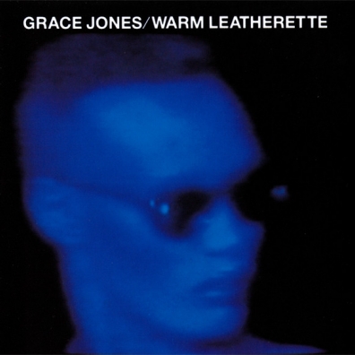 Grace Jones (Грейс Джонс): Warm Leatherette