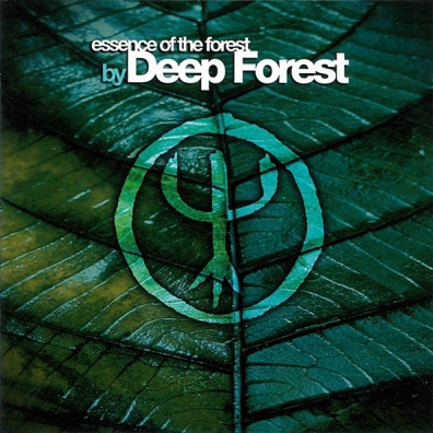 Essence Of The Forest Deep Forest (Дип Форест): Essence Of The Forest