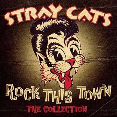 Rock This Town - The Collection Stray Cats (Стрей Кэтс): Rock This Town - The Collection