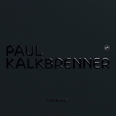 Paul Kalkbrenner (Пауль Калькбреннер): Guten Tag