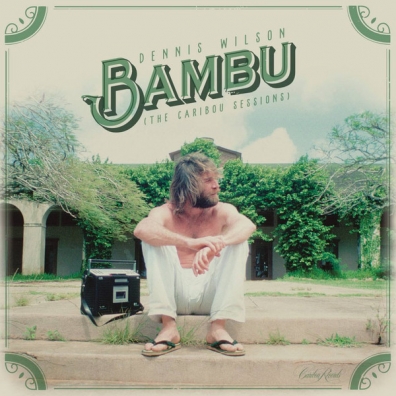 Dennis Wilson (Деннис Уилсон): Bambu (The Caribou Sessions)