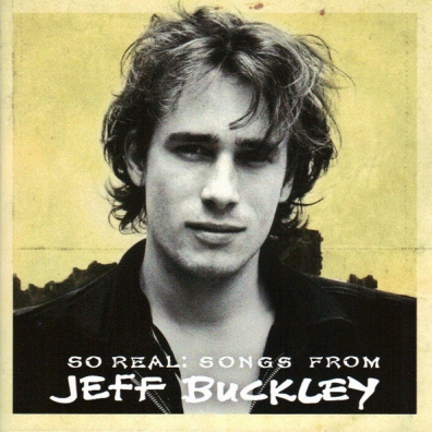 Jeff Buckley (Джефф Бакли): So Real: Songs From Jeff Buckley