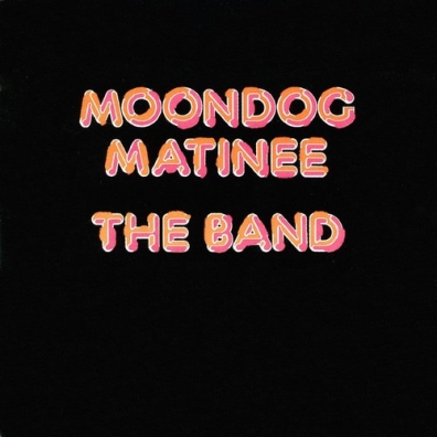 The Band: Moondog Matinee