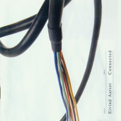 Connected Eivind Aarset (Эйвинд Орсет): Connected