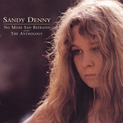 Sandy (ex. Fairport Convention) Denny (Файрпорт Конвентион): No More Sad Refrains: The Anthology