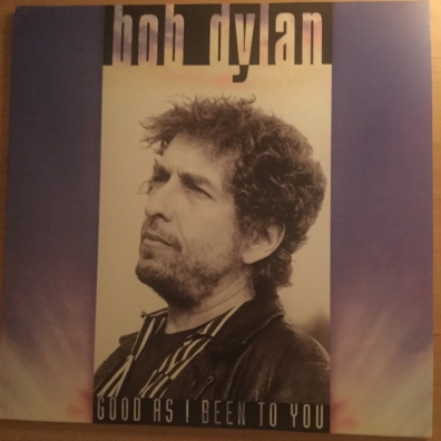 Bob Dylan (Боб Дилан): Good As I Have Been To You