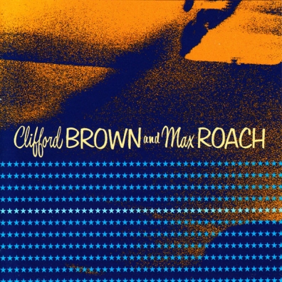 Clifford Brown (Клиффорд Браун): Clifford Brown And Max Roach