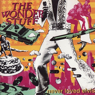 The Wonder Stuff (Зе Вондер Стафф): Never Loved Elvis