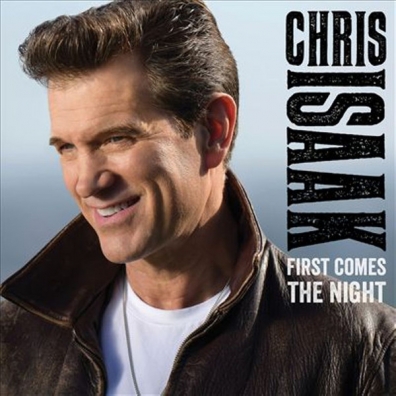 Chris Isaak (Крис Айзек): First Comes The Night