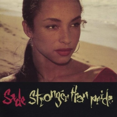 Stronger Than Pride Sade (Шаде Аду): Stronger Than Pride