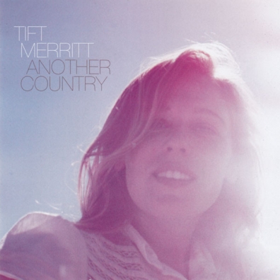 Another Country Tift Merritt (Тифт Мерритт): Another Country