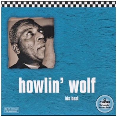 Howlin' Wolf (Хаулин Вулф): Howlin' Wolf: His Best -Chess 50th Anniversary Col