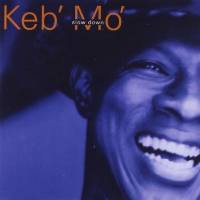 Keb' Mo' (Кеб "Мо"): Slow Down