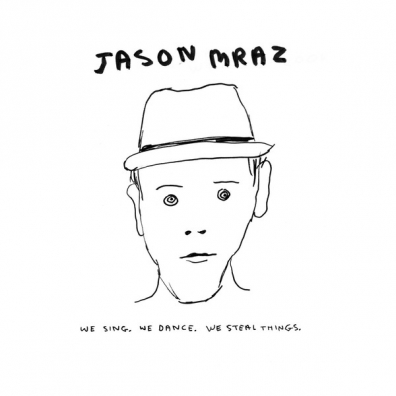 Jason Mraz (Джейсон Мраз): We Sing. We Dance. We Steal Things.