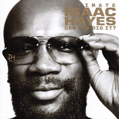 Isaac Hayes (Айзек Хейз): The Ultimate Isaac Hayes: Can You Dig It?