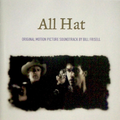 Bill Frisell (Билл Фриселл): All Hat
