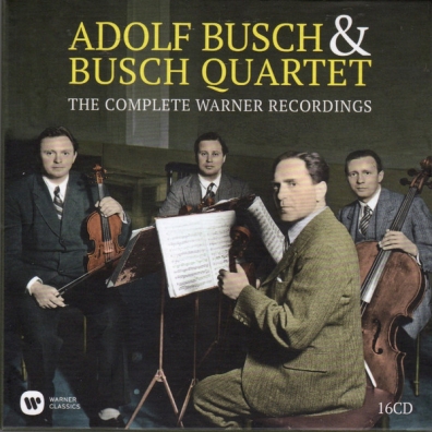 Adolf Busch & The Busch Quartet: The Complete Warner Recordings The Busch Quartet Adolf Busch (Зе Буш Квартет): Adolf Busch & The Busch Quartet: The Complete Warner Recordings